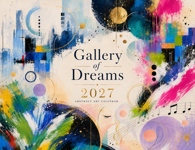 Gallery of Dreams Abstract Art Wall Calendar 2027 front cover — 2027 themed wall calendar, 11x17 spiral-bound, printed in the USA by Jays Calendars